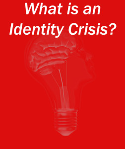 What is an Identity Crisis? 