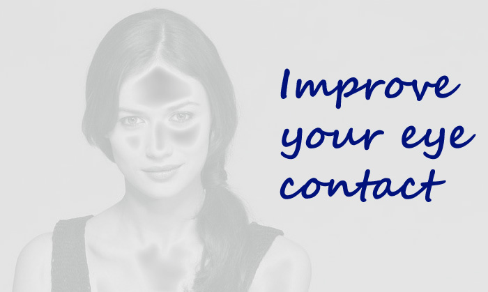 Improve your eye contact skills