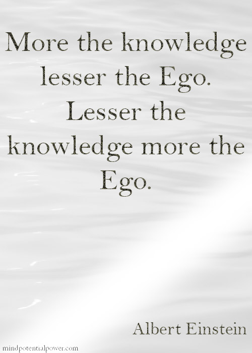 Ego and knowledge. Albert Einstein quote.