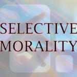 selective morality